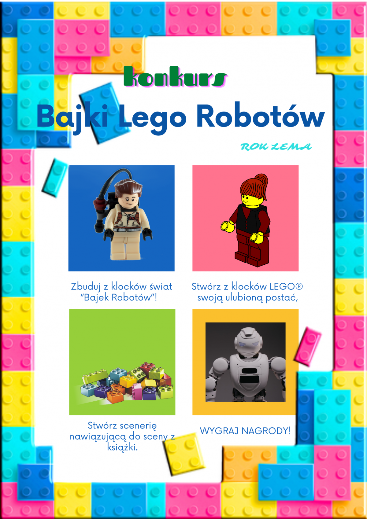 Ramka plakatu z kolorowych klocków lego na środku cztery kolorowe kwadraty z ludzikami lego i klockami, pod spodem krótki opis konkursu, na górze tytuł:Konkurs Bajki Lego robotów